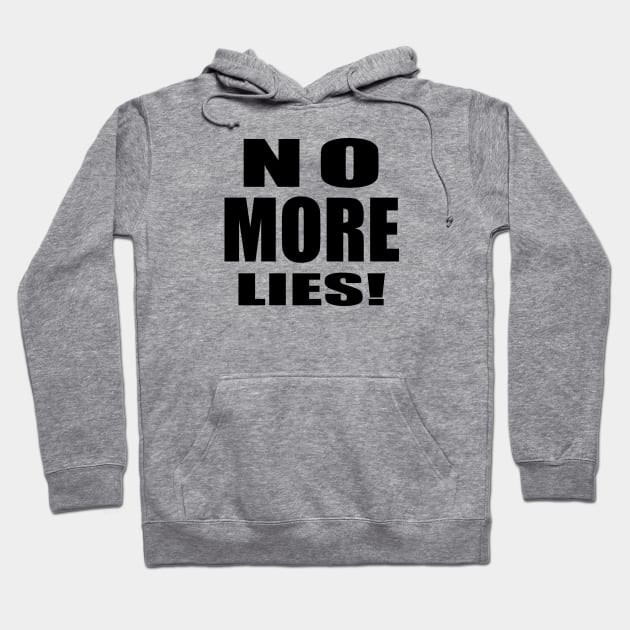 No More Lies Hoodie by NeilGlover